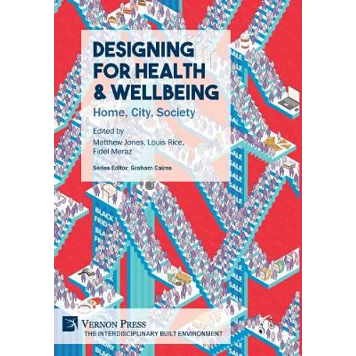 Designing for Health & Wellbeing: Home, City, Society