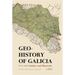 Geohistory of Galicia: 1772-1918. Studies and Materials
