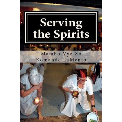 Serving the Spirits: The Religion of Haitian Vodou