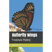Butterfly Wings: Freestyle Poetry