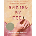Baking by Feel: Recipes to Sort Out Your Emotions (Whatever They Are Today!)