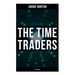 The Time Traders (Sci-Fi Novel)