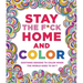 Stay the F*ck Home and Color: Soothing Designs to Color When the World Goes to Sh*t