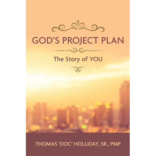 God's Project Plan: The Story of YOU