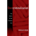 Overcriminalization: The Limits of the Criminal Law