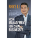Risk Management for Small Businesses: 7 Effective Strategies to Understand, Identify and Navigate Risks That Will Make or Break Your Business