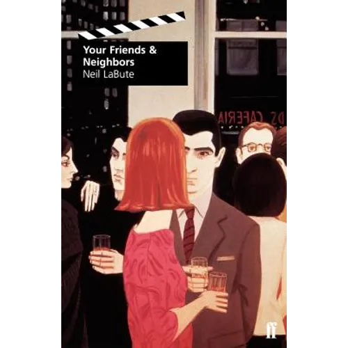 Your Friends and Neighbors: A Screenplay