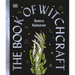The Book of Witchcraft: The Complete Guide