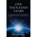 One Thousand Years: The Bright Side of Prophecy