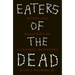 Eaters of the Dead: Myths and Realities of Cannibal Monsters