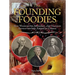 The Founding Foodies: How Washington, Jefferson, and Franklin Revolutionized American Cuisine