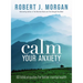 Calm Your Anxiety: 60 Biblical Quotes for Better Mental Health