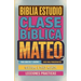 Clase Bíblica para Adultos y Jóvenes Guía Principiantes - Mateo: Lecciones Prácticas