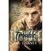 Trouble
