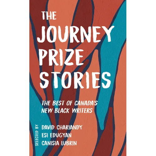 The Journey Prize Stories 33: The Best of Canada's New Black Writers