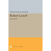 Robert Lowell: Life and Art