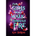 For Girls Who Walk Through Fire