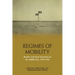 Regimes of Mobility: Borders and State Formation in the Middle East, 1918-1946