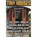 Tiny Houses: 50 Tiny House Living Ideas To Declutter And Organize Your House