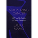 Sexualizing Cancer: Hpv and the Politics of Cancer Prevention