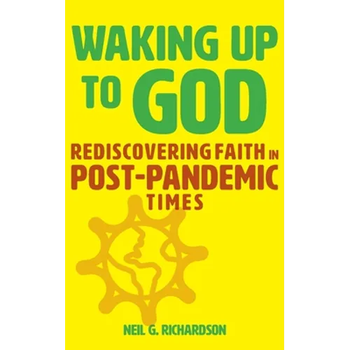 Waking Up to God: Rediscovering Faith in Post-Pandemic Times