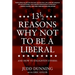13 1/2 Reasons Why Not to Be a Liberal: And How to Enlighten Others