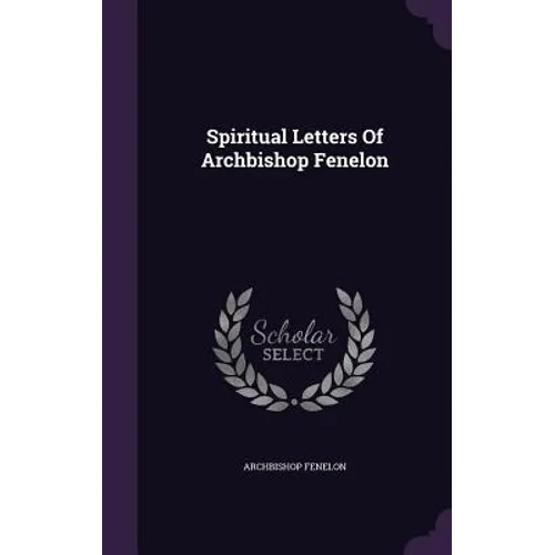 Spiritual Letters Of Archbishop Fenelon