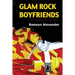 Glam Rock Boyfriends: an imaginary memoir