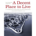 A Decent Place to Live: From Columbia Point to Harbor Point: A Community History