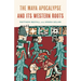 The Maya Apocalypse and Its Western Roots