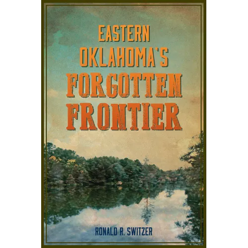 Eastern Oklahoma's Forgotten Frontier