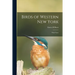 Birds of Western New York: With Notes