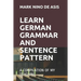 Learn German Grammar and Sentence Pattern: A Compilation of My Teaching
