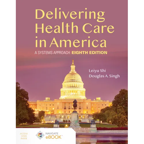 Delivering Health Care in America: A Systems Approach: .