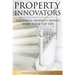 Property Innovators: Successful Property Experts Share Their Top Tips