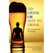 To Drink or Not to Drink: The Common Sense of Drinking