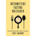 Intermittent Fasting Unleashed: The Mind-Body-Spirit Detox Program