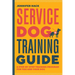 Service Dog Training Guide: A Step-By-Step Training Program for You and Your Dog