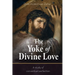The Yoke of Divine Love: A Study of Conventual Perfection