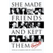 She Made Friends and Kept Them: An Anecdotal Memoir