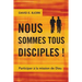 Nous sommes tous disciples !: Participer à la mission de Dieu