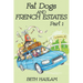 Fat Dogs and French Estates, Part 1
