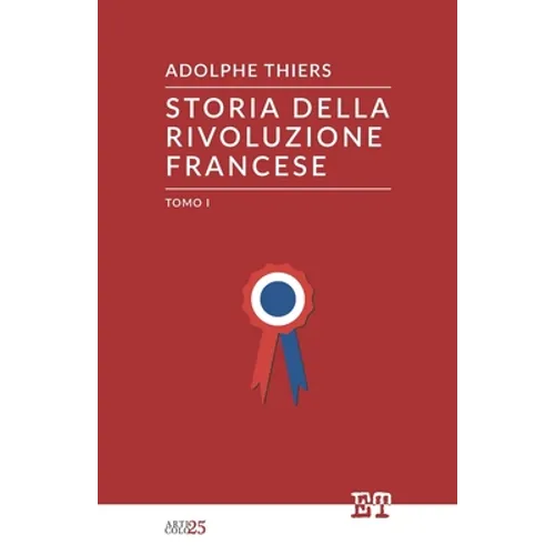 Storia della Rivoluzione Francese - Tomo I