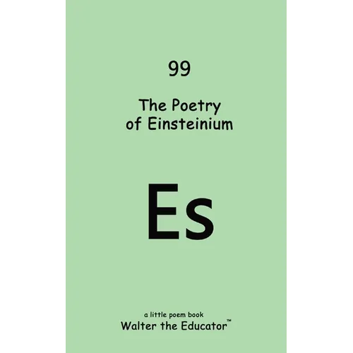 The Poetry of Einsteinium