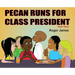 Pecan Runs for Class President