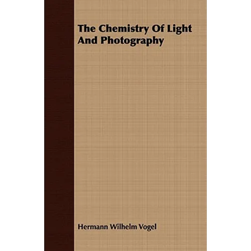 The Chemistry Of Light And Photography