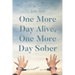 One More Day Alive, One More Day Sober