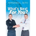 What's Next For You?