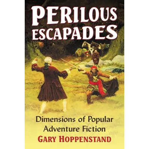 Perilous Escapades: Dimensions of Popular Adventure Fiction