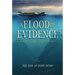 A Flood of Evidence: 40 Reasons Noah and the Ark Still Matter